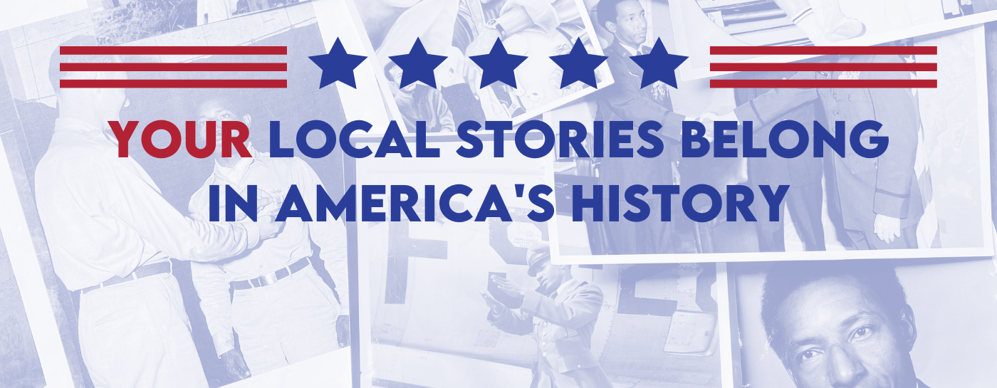 Your Local Stories Belong in America's History