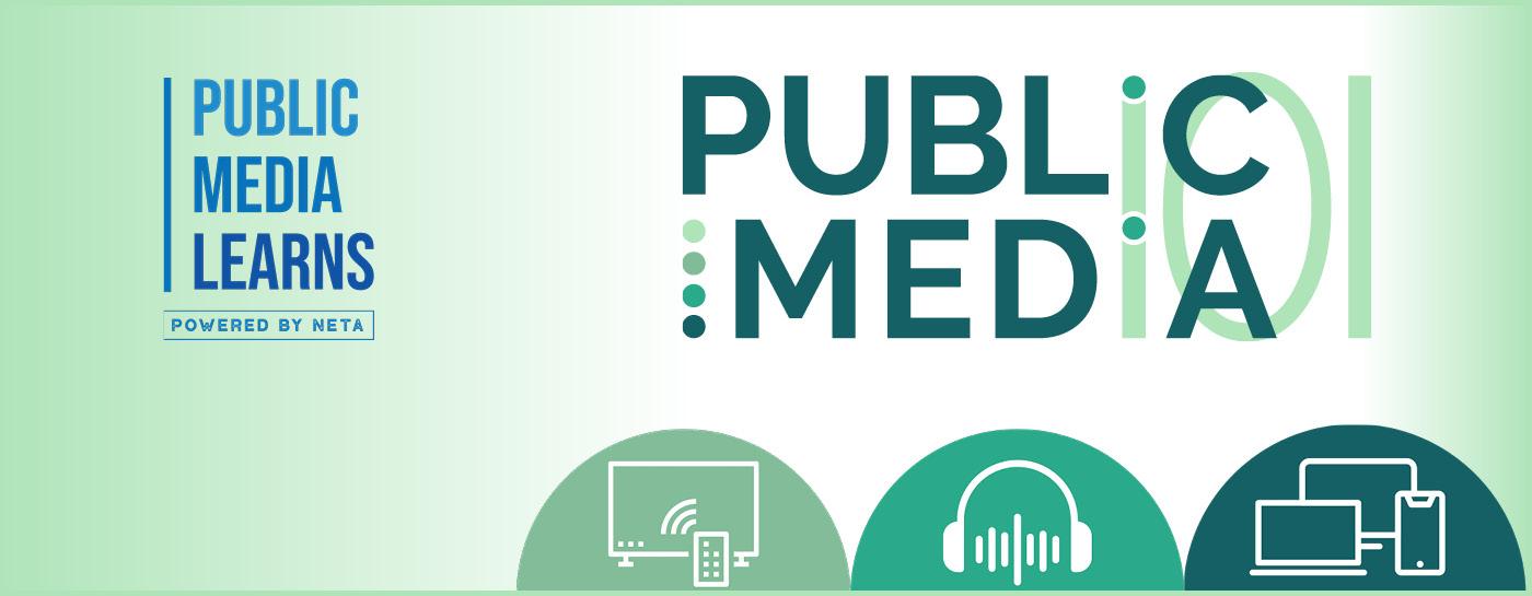 Public Media 101 on Public Media Learns, powered by NETA