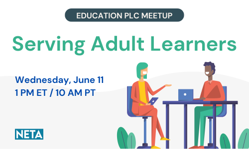 Education PLC Meetup: Serving Adult Learners. Wednesday, June 11 at 1 PM ET.
