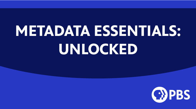 Metadata Essentials: Unlocked. PBS logo