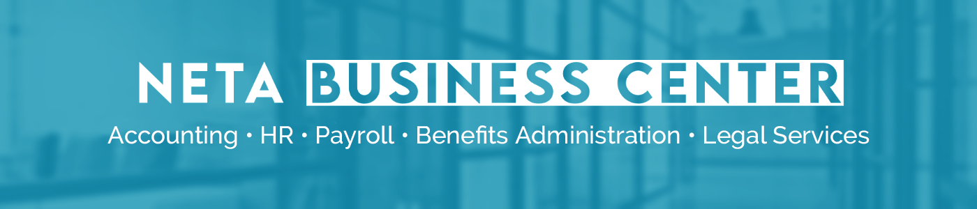 NETA Business Center: Accounting • HR • Payroll • Benefits Administration • Legal Services