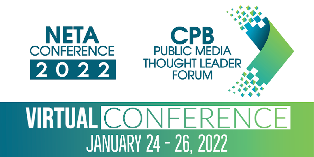 2022 NETA Conference & CPB Public Media Thought Leader Forum NETA