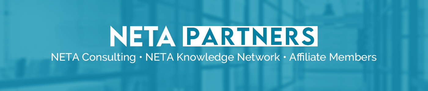 NETA Partners. NETA Consulting. NETA Knowledge Network. Affiliate Members.