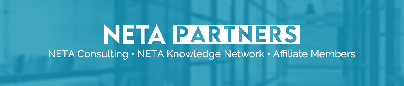 NETA Partners: NETA Consulting. NETA Knowledge Network. Affiliate Members.