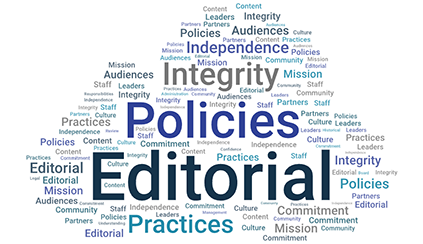 Word cloud: Editorial, Policies, Practices, Integrity, Content, Leaders, Independence, Community, Mission, Staff, Culture, Partners, Audiences